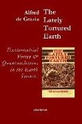 The Lately Tortured Earth: Exoterrestrial Forces and Quantavolutions in the Earth Sciences