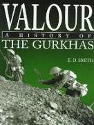 Valour: A History of the Gurkhas