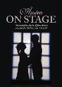 Austen on Stage: The Complete Works of Jane Austen Adapted for the Stage by Jon Jory