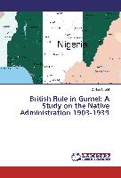 British Rule in Gumel: A Study on the Native Administration 1903-1939