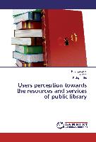 Users perception towards the resources and services of public library