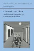 Community Over Chaos: An Ecological Perspective on Communication Ethics