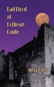 BAD BLOOD AT ROTHESAY CASTLE