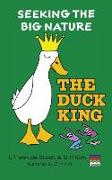 The Duck King (Seeking The Big Nature)