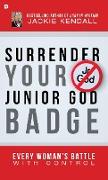 Surrender Your Junior God Badge