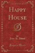 Happy House (Classic Reprint)