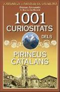 1001 curiositats dels Pirineus catalans. Comarques i paratges de Catalunya