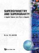 Supersymmetry and Supergravity: A Reprint Volume from Physics Reports