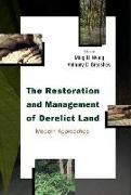 Restoration and Management of Derelict Land, The: Modern Approaches