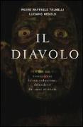 Il diavolo. Riconoscere la sua seduzione, difendersi dai suoi attacchi