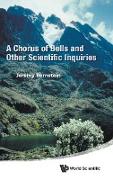 A Chorus of Bells and Other Scientific Inquiries