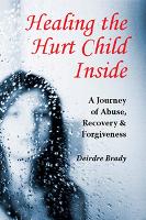 HEALING THE HURT CHILD INSIDE