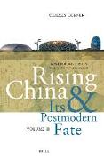 Rising China and Its Postmodern Fate, Volume II: Grandeur and Peril in the Next World Order