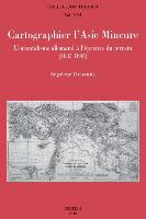 Cartographier l'Asie Mineure: L'Orientalisme Allemand a l'Epreuve Du Terrain (1835-1895)