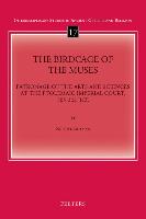 The Birdcage of the Muses: Patronage of the Arts and Sciences at the Ptolemaic Imperial Court, 305-222 Bce