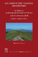 Les Enjeux d'Une Theologie Universitaire: Conferences Du Dixieme Anniversaire de Theodoc (20-21 Novembre 2014)