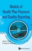 Models of Health Plan Payment and Quality Reporting