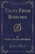 Tales From Bohemia (Classic Reprint)