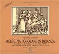 Medicina popolare in Brianza. Medicina e sanità delle classi subalterne nell'alto milanese tra '800 e '900