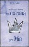 Una corona per Mia. The princess diaries