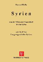 Syrien ¿ von der Wiege der Menschheit bis zu Krise. Mit Abriss der Langzeitgeschichte Sytriens