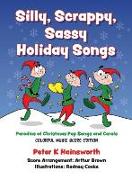 Silly, Scrappy, Sassy Holiday Songs-HC: Parodies of Christmas Pop Songs and Carols