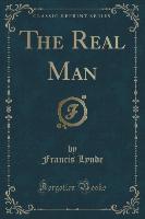 The Real Man (Classic Reprint)