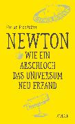 Newton - Wie ein Arschloch das Universum neu erfand