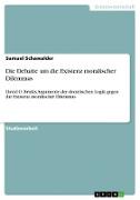 Die Debatte um die Existenz moralischer Dilemmas