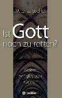 Ist Gott noch zu retten?