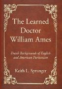 The Learned Doctor William Ames