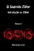 O Sagrado Zôhar - Introdução ao Zôhar - Volume 1