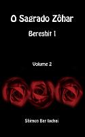 O Sagrado Zôhar - Bereshit 1 - Volume 2