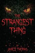 The Strangest Thing