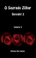 O Sagrado Zôhar - Bereshit 2 - Volume 3