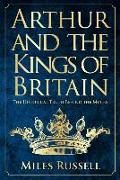 Arthur and the Kings of Britain