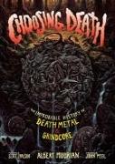 Choosing Death: The Improbable History of Death Metal & Grindcore