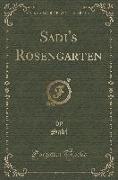 Sadi's Rosengarten (Classic Reprint)