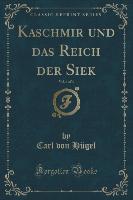 Kaschmir und das Reich der Siek, Vol. 1 of 4 (Classic Reprint)