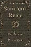 Südliche Reise (Classic Reprint)