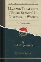 Massage Treatment (Thure Brandt) In Diseases of Women