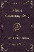 Mein Sommer, 1805 (Classic Reprint)