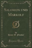Salomon und Markolf (Classic Reprint)