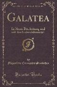 Galatea: In Neuer Bearbeitung Und Mit Den Steinzeichnungen (Classic Reprint)