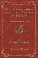 Des Girolamo Cardano von Mailand (Buergers von Bologna)