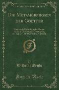 Die Metamorphosen der Goetter, Vol. 1