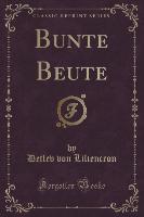 Bunte Beute (Classic Reprint)