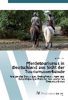 Pferdetourismus in Deutschland aus Sicht der Tourismusverbände