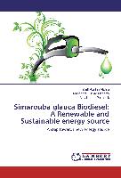 Simarouba glauca Biodiesel: A Renewable and Sustainable energy source