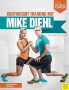 Bodyweight Training mit Mike Diehl (Dein Fitnesscoach)